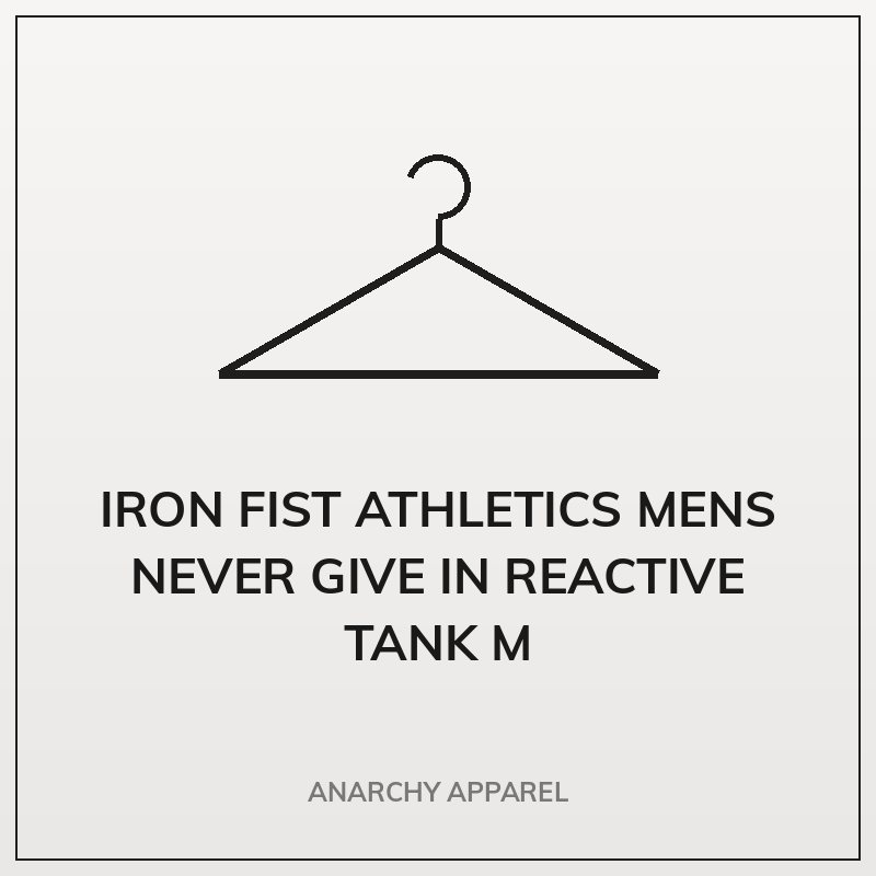 Iron Fist Athletics Mens Never Give In Reactive Tank M